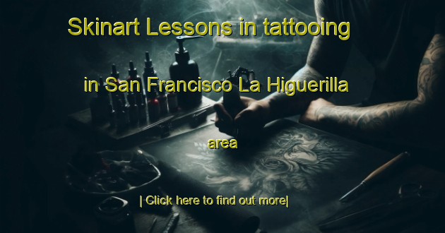 Skinart Lessons in tattooing in San Francisco La Higuerilla area-United Kingdom