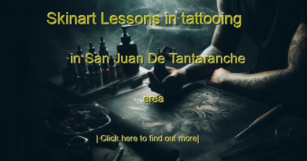 Skinart Lessons in tattooing in San Juan De Tantaranche area-United Kingdom