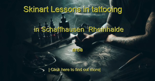 Skinart Lessons in tattooing in Schaffhausen  Rheinhalde area-United Kingdom