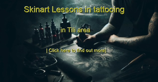 Skinart Lessons in tattooing in Tili area-United Kingdom