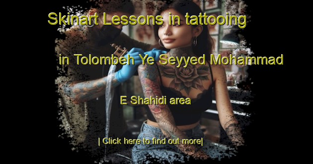 Skinart Lessons in tattooing in Tolombeh Ye Seyyed Mohammad E Shahidi area-United Kingdom