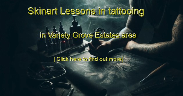 Skinart Lessons in tattooing in Variety Grove Estates area-United Kingdom