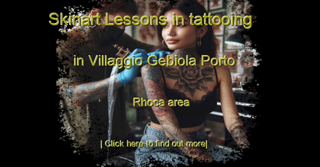 Skinart Lessons in tattooing in Villaggio Gebiola Porto Rhoca area-United Kingdom