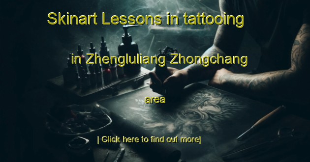 Skinart Lessons in tattooing in Zhengluliang Zhongchang area-United Kingdom