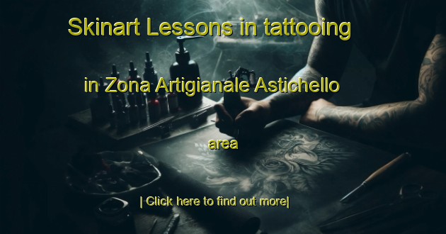 Skinart Lessons in tattooing in Zona Artigianale Astichello area-United Kingdom