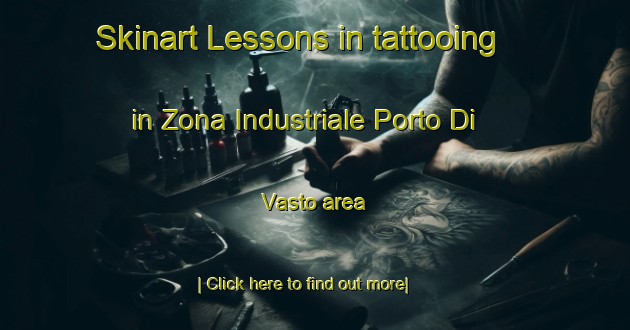 Skinart Lessons in tattooing in Zona Industriale Porto Di Vasto area-United Kingdom