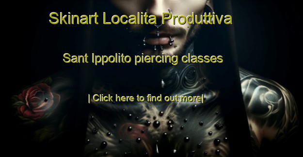 Skinart Localita Produttiva Sant Ippolito piercing classes-United Kingdom