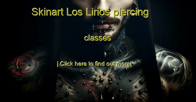 Skinart Los Lirios piercing classes-United Kingdom