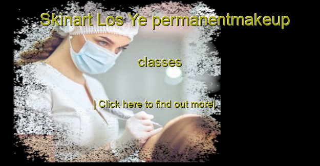 Skinart Los Ye permanentmakeup classes-United Kingdom