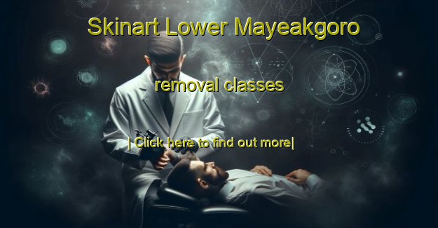 Skinart Lower Mayeakgoro removal classes-United Kingdom