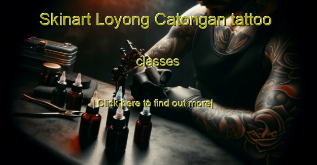 Skinart Loyong Catongan tattoo classes-United Kingdom