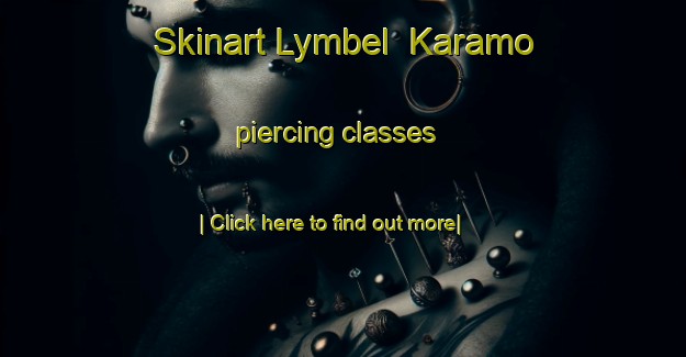 Skinart Lymbel  Karamo piercing classes-United Kingdom