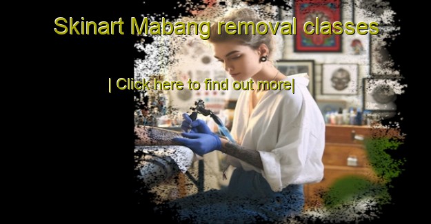 Skinart Mabang removal classes-United Kingdom