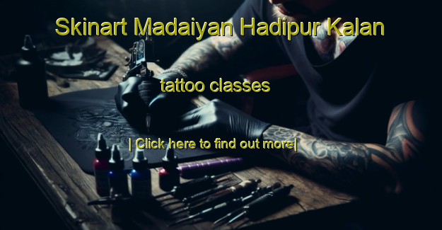 Skinart Madaiyan Hadipur Kalan tattoo classes-United Kingdom