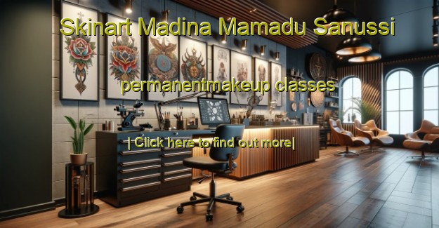 Skinart Madina Mamadu Sanussi permanentmakeup classes-United Kingdom