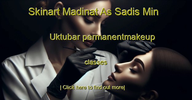 Skinart Madinat As Sadis Min Uktubar permanentmakeup classes-United Kingdom