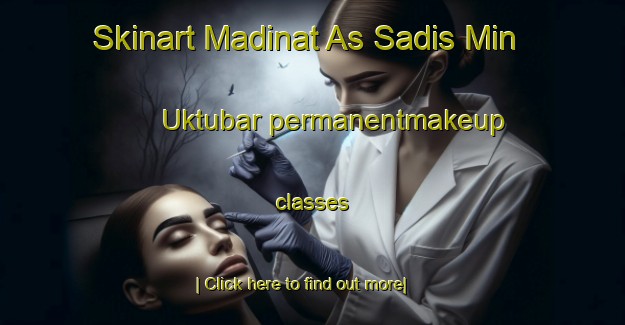 Skinart Madinat As Sadis Min Uktubar permanentmakeup classes-United Kingdom