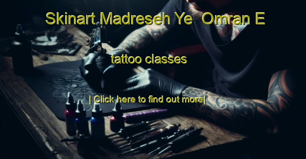 Skinart Madreseh Ye  Omran E tattoo classes-United Kingdom