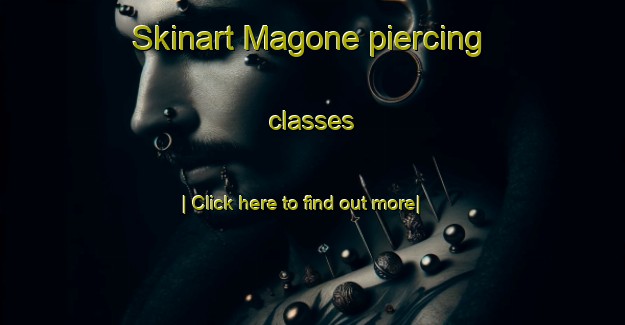 Skinart Magone piercing classes-United Kingdom