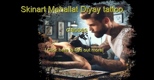 Skinart Mahallat Diyay tattoo classes-United Kingdom