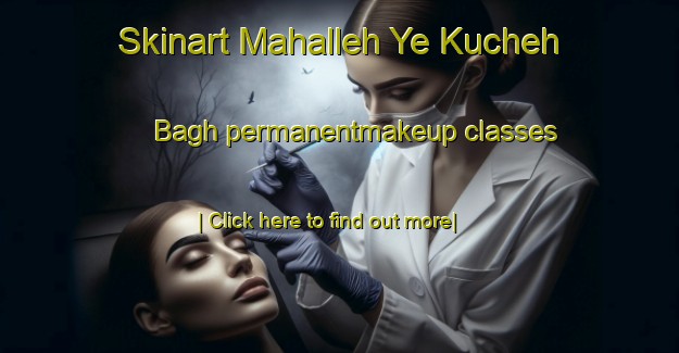 Skinart Mahalleh Ye Kucheh Bagh permanentmakeup classes-United Kingdom