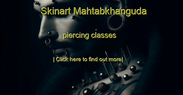 Skinart Mahtabkhanguda piercing classes-United Kingdom