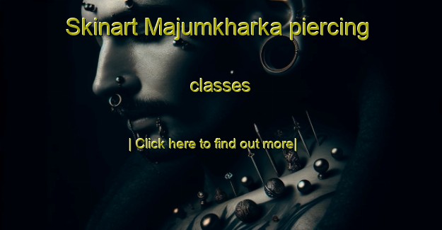 Skinart Majumkharka piercing classes-United Kingdom