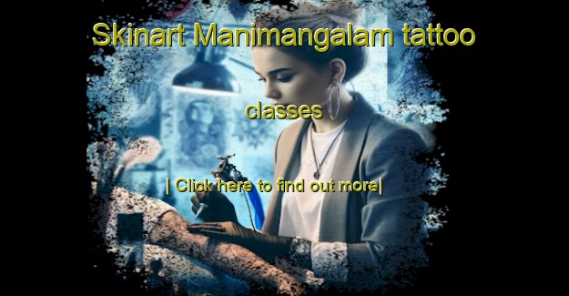 Skinart Manimangalam tattoo classes-United Kingdom