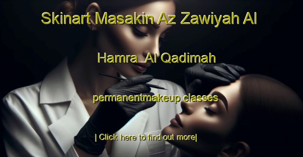 Skinart Masakin Az Zawiyah Al Hamra  Al Qadimah permanentmakeup classes-United Kingdom