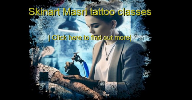 Skinart Masri tattoo classes-United Kingdom