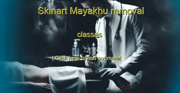 Skinart Mayakhu removal classes-United Kingdom