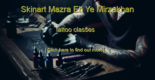 Skinart Mazra Eh Ye Mirzakhan tattoo classes-United Kingdom