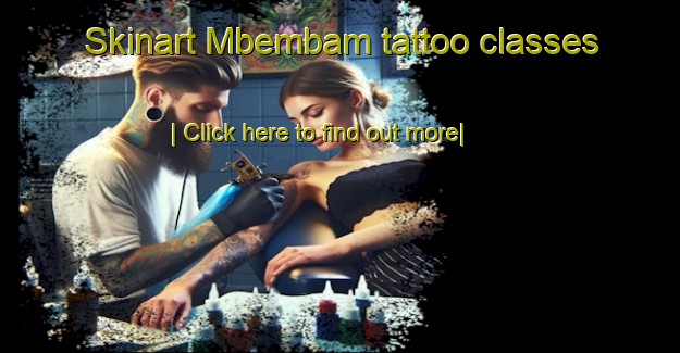 Skinart Mbembam tattoo classes-United Kingdom