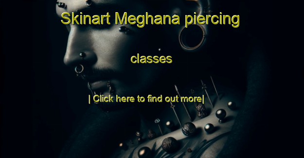 Skinart Meghana piercing classes-United Kingdom