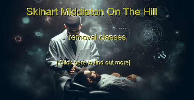 Skinart Middleton On The Hill removal classes-United Kingdom