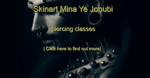 Skinart Mina Ye Jonubi piercing classes-United Kingdom