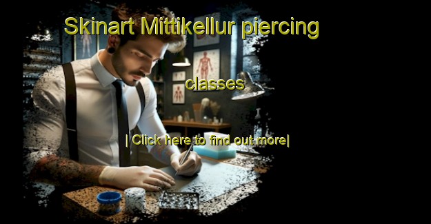 Skinart Mittikellur piercing classes-United Kingdom