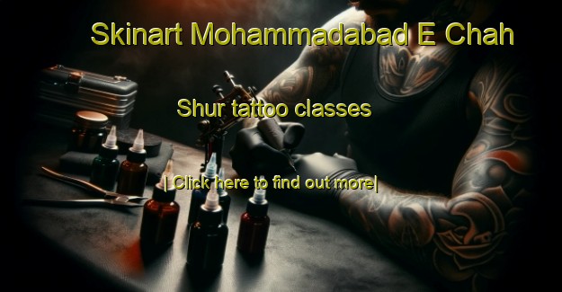 Skinart Mohammadabad E Chah Shur tattoo classes-United Kingdom