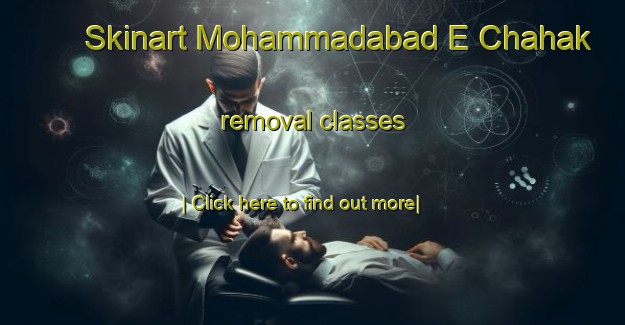 Skinart Mohammadabad E Chahak removal classes-United Kingdom