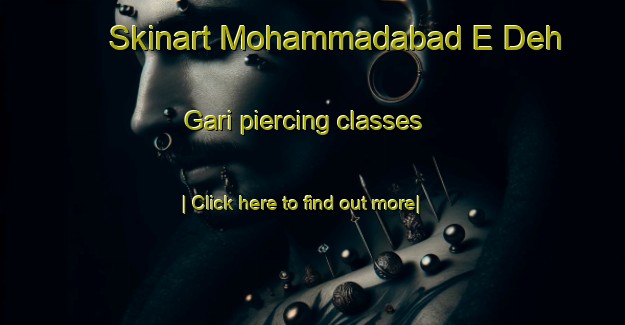 Skinart Mohammadabad E Deh Gari piercing classes-United Kingdom