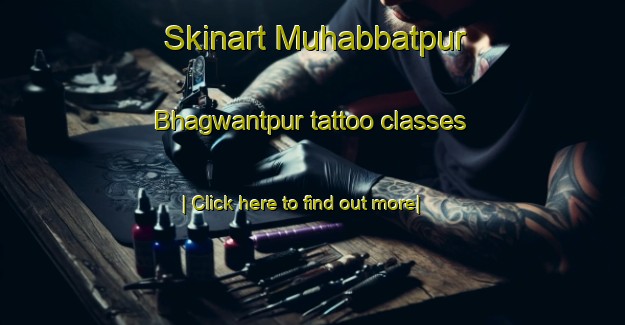 Skinart Muhabbatpur Bhagwantpur tattoo classes-United Kingdom