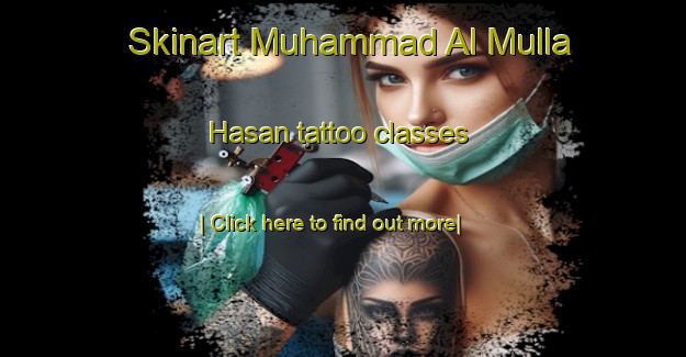 Skinart Muhammad Al Mulla Hasan tattoo classes-United Kingdom