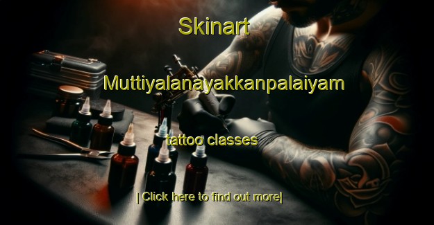 Skinart Muttiyalanayakkanpalaiyam tattoo classes-United Kingdom