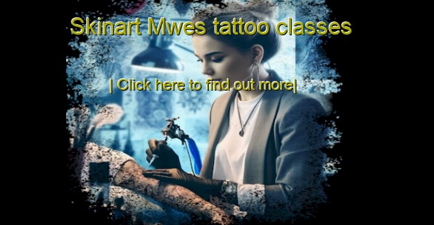 Skinart Mwes tattoo classes-United Kingdom