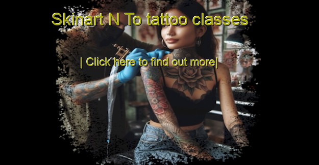 Skinart N To tattoo classes-United Kingdom