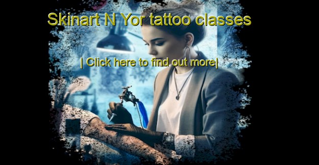 Skinart N Yor tattoo classes-United Kingdom