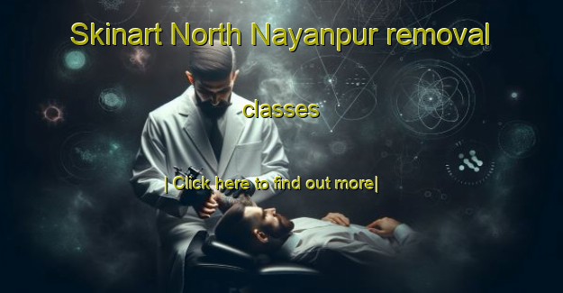 Skinart North Nayanpur removal classes-United Kingdom