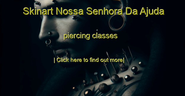 Skinart Nossa Senhora Da Ajuda piercing classes-United Kingdom