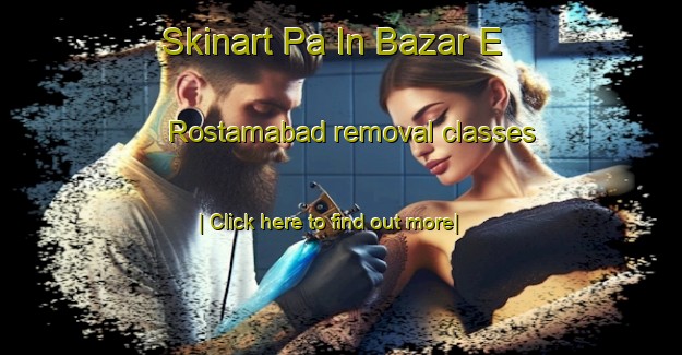 Skinart Pa In Bazar E Rostamabad removal classes-United Kingdom