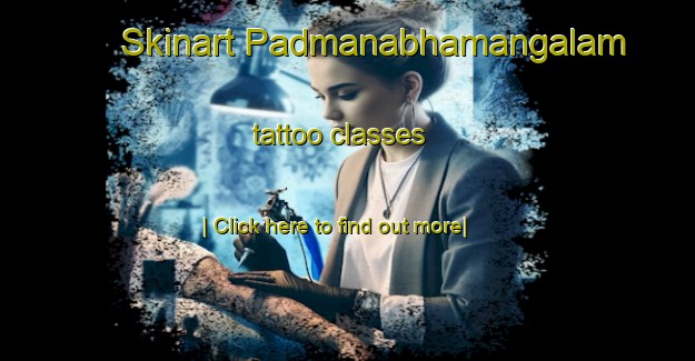 Skinart Padmanabhamangalam tattoo classes-United Kingdom